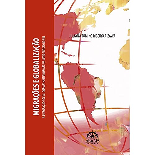 Migrações e globalização: a integração social dos(as) haitianos(as) em Mato Grosso do Sul