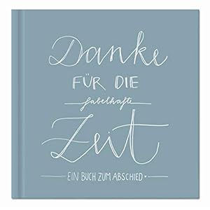 Abschiedsbuch für Kollegen, Lehrer, Freunde – Danke für die fabelhafte Zeit – Eintragbuch in Blau Grau als…