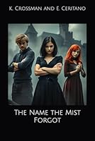 The Name the Mist Forgot B0F61BV2ZW Book Cover