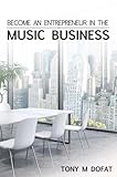 Become an Entrepreneur in The Music Business