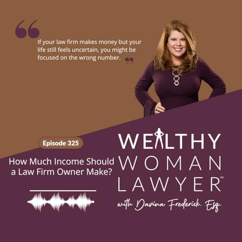 Episode 325: How Much Income Should a Law Firm Owner Make? Podcast Por  arte de portada