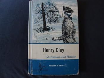 Hardcover Henry Clay: Statesman and Patriot Book
