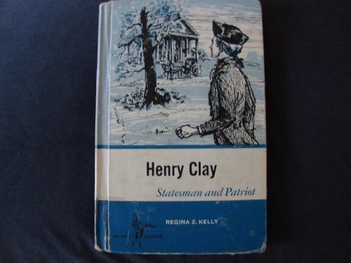 Henry Clay: Statesman and Patriot 0395017165 Book Cover