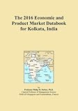  The 2016 Economic and Product Market Databook for Kolkata, India