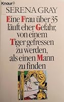 Eine Frau Über 35 Läuft Eher Gefahr, Von Einem Tiger Gefressen Zu Werden, Als Einen Mann Zu Finden 3426607182 Book Cover