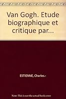 Van Gogh. Etude biographique et critique par... B00525ST60 Book Cover