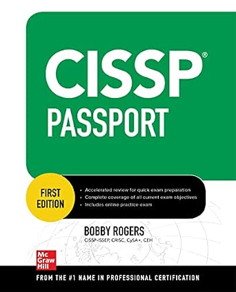 CISSP Passport: Complete Coverage of All Current Exam Objectives for the 2021 Certified Information Systems Security Professional Exam. 300 Practice Exam Questions.-Wow! eBook
