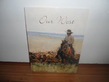 Paperback Our West: Buffalo Bill Historical Center Cody, Wyoming Book