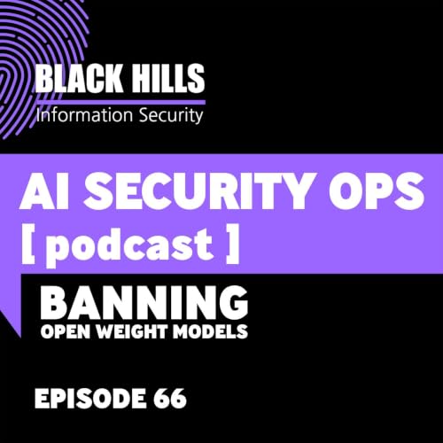 Banning Open Weight Models | Episode 66