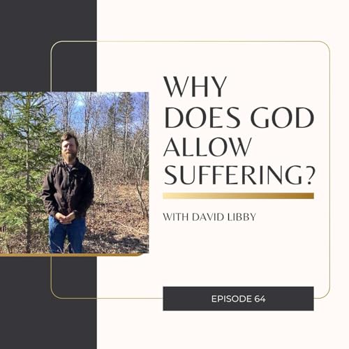 Why Does God Allow Suffering?