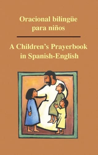 Oracional Bilingue Para Ninos: A Children's Prayerbook In Spanish-English (English And Spanish Edition) #TOP3