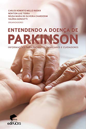 Entendendo a Doença de Parkinson: Informações Para Pacientes, Familiares e Cuidadores