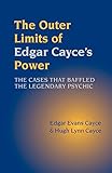 The Outer Limits of Edgar Cayce's Power