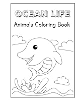 Animal Life Coloring Book for Kids: Fun and Educational Wildlife Designs Featuring Ocean Animals for Boys and Girls Ages 4-8 B0F5WW7ZMZ Book Cover