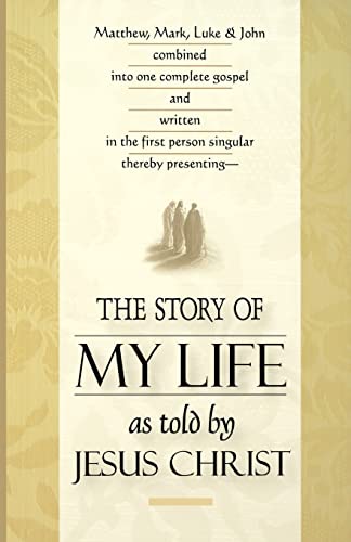 The Story of My Life: As Told by Jesus Christ