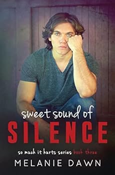 Sweet Sound of Silence - Book #3 of the So Much It Hurts