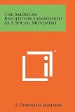 The American Revolution Considered As A Social Movement