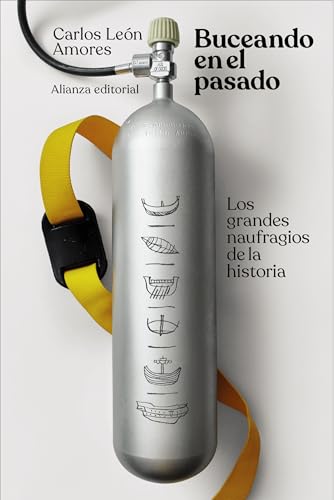 Buceando en el pasado: Los grandes naufragios de la historia (El libro de bolsillo - Historia) Buceando en el pasado: Los grandes naufragios de la historia (El libro de bolsillo - Historia)