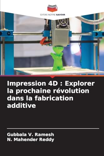 livre Impression 4D: Explorer la prochaine révolution dans la fabrication additive