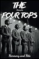 The Four Tops Biography: Harmony and Hits B0CY4WT9LL Book Cover