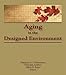 Aging in the Designed Environment
