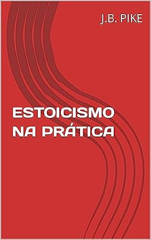Book cover ESTOICISMO NA PRÁTICA (Portuguese Edition)