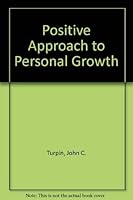 A Positive Approach to Personal Growth 084033141X Book Cover