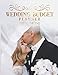 Wedding Budget Planner: Complete Worksheet Notebook And Checklist Organizer, Undated Log Journal, Plan And Create Your Big Day With Small Budget, Perfect Engagement Gift For Couples (Gold)