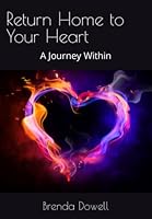 Return Home to Your Heart: A Journey Within 1999570235 Book Cover