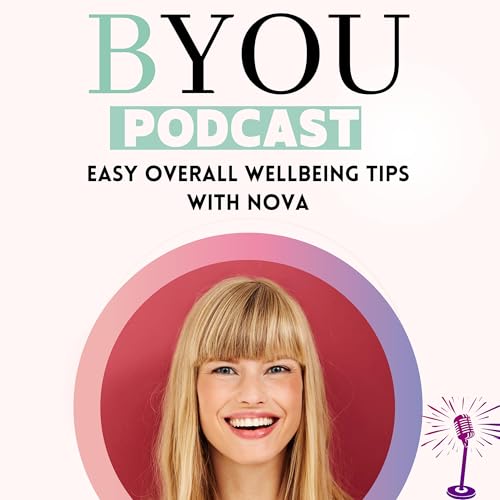 BYOU easy wellbeing tips by Nova