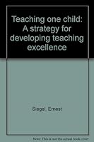 Teaching one child: A strategy for developing teaching excellence B0006C51YM Book Cover