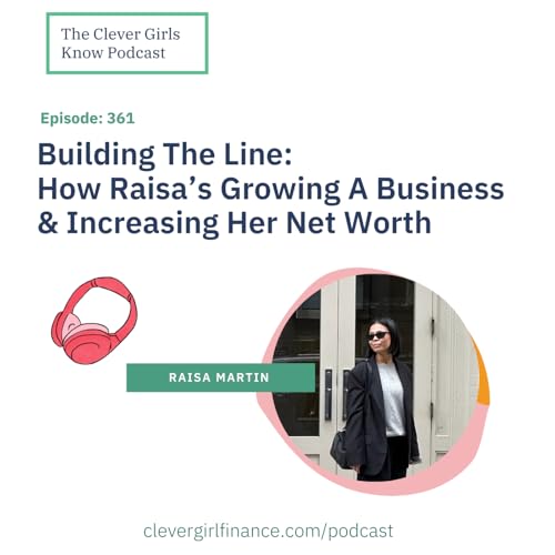 361: Building The Line - How Raisa's Growing A Business And Increasing Her Net Worth Podcast Por  arte de portada