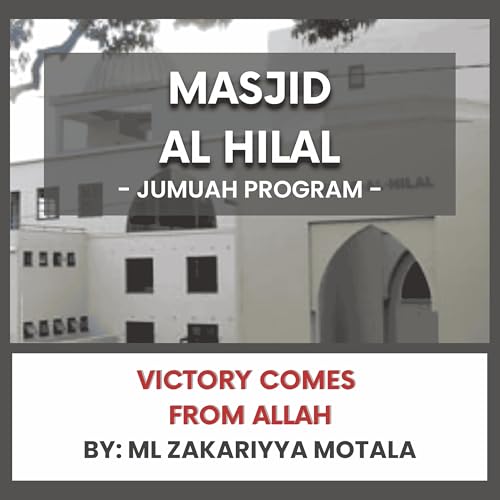 Victory Comes From Allah by ML Zakariyya Motala