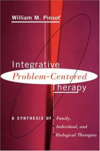 Integrative Problem-centered Therapy: A Synthesis Of Biological, Individual, And Family Therapy