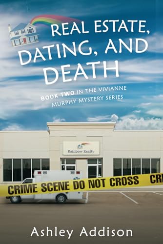 Real Estate, Dating, and Death: Book Two in the Vivianne Murphy Mystery Series