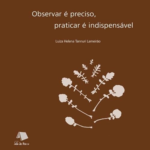 Observar é preciso, praticar é indispensável