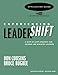 LeaderShift Application Guide: Experiencing LeaderShift (The Complete LeaderShift)