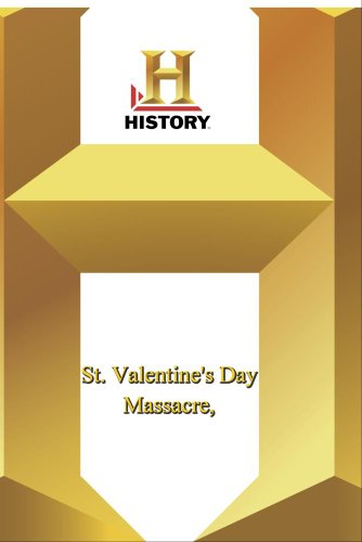 History -- The St. Valentine's Day Massacre History -- The St. Valentine's Day Massacre