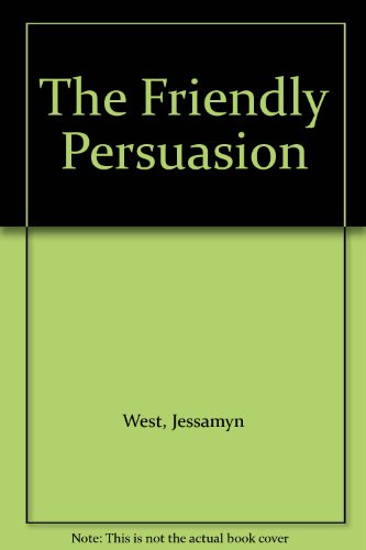 The Friendly Persuasion B001OTPR8G Book Cover