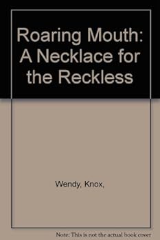 Paperback Roaring Mouth: A Necklace for the Reckless Book