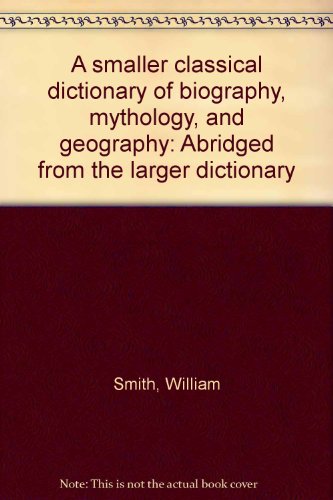 A smaller classical dictionary of biography, my... B00085555C Book Cover