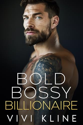 Bold Bossy Billionaire: A Dad's Best Friend Enemies to Lovers Sports Romance