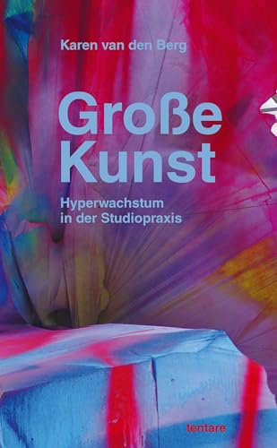 Große Kunst: Hyperwachstum in der Studiopraxis Große Kunst: Hyperwachstum in der Studiopraxis