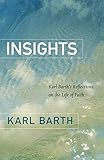 Insights: Karl Barth's Reflections on the Life of Faith