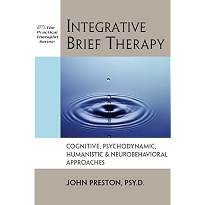 Integrative Brief Therapy: Cognitive, Psychodynamic, Humanistic and Neurobehavioral Approaches