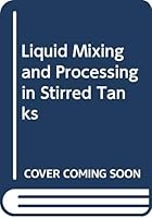 Liquid Mixing and Processing in Stirred Tanks 0278915906 Book Cover