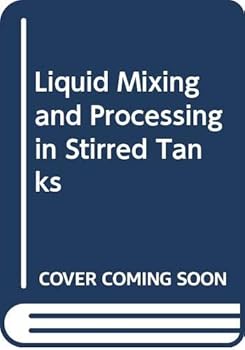 Hardcover Liquid Mixing and Processing in Stirred Tanks Book