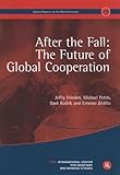 After the Fall: The Future of Global Cooperation: Geneva Reports on the World Economy 14 (Geneva Reports on World Economy)
