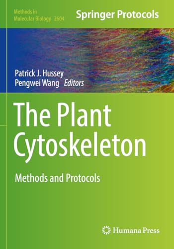 The Plant Cytoskeleton: Methods and Protocols (Methods in Molecular Biology, Band 2604)