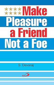 Paperback Make Pleasure a Friend Not a Foe Book